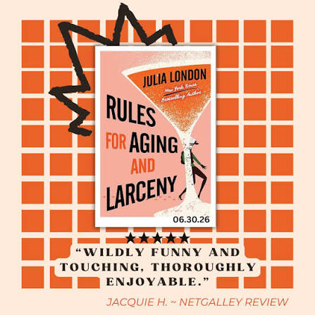 Rules for Aging and Larceny by Julia London