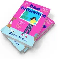 Bad Influence by Rosie Nixon