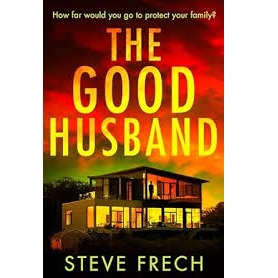 The Good Husband by Steve Frech