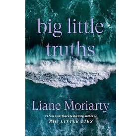 Big Little Truths by Liane Moriarty