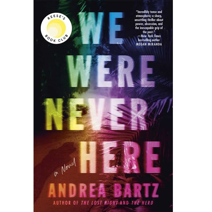 We Were Never Here Reese's Book Club by Andrea Bartz