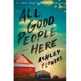 All Good People Here by Ashley Flowers and Alex Kiester