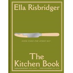 The Kitchen Book Good Food for Every Day by Ella Risbridger