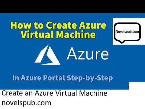 Create an Azure Virtual Machine