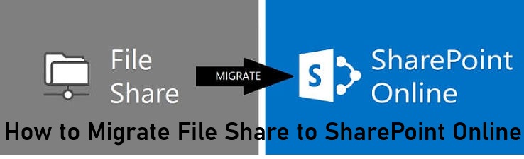How to Migrate File Share to SharePoint Online