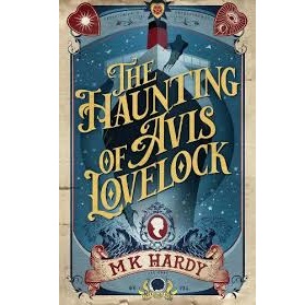 The Haunting of Avis Lovelock by M. K. Hardy