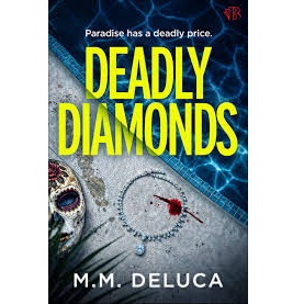 Deadly Diamonds by M.M. Deluca